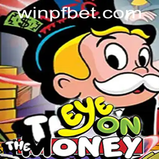 EyeOnTheMoney: The New Interactive Gaming Sensation by PFBet