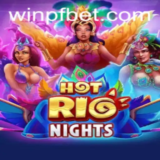 Discover the Thrilling World of HotRioNights with PFBET